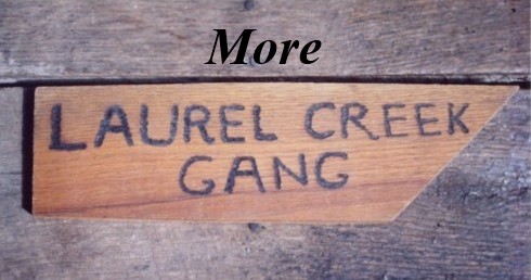 More Laurel Creek Gang sign